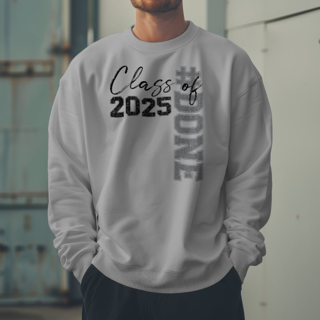 Class of 25 #Done Crewneck