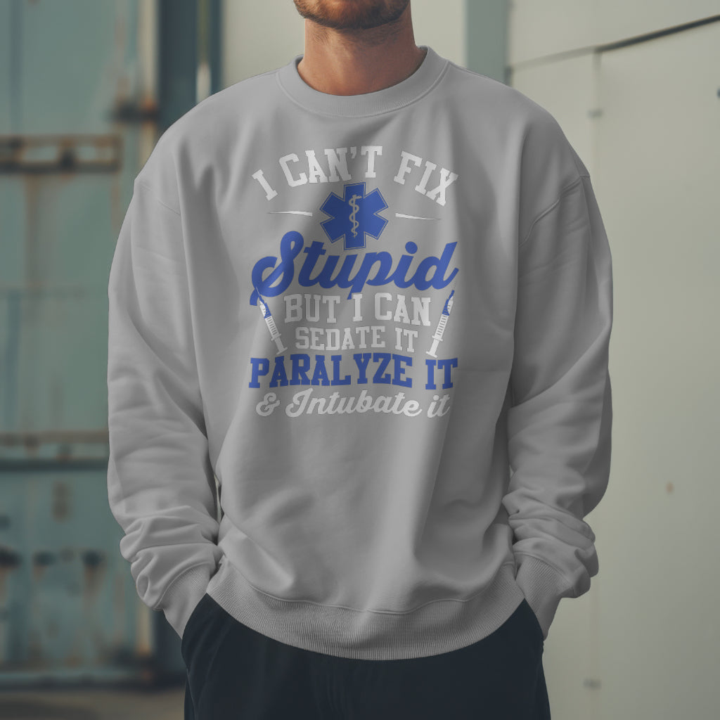 Paramedic - Can't Fix Stupid Crewneck
