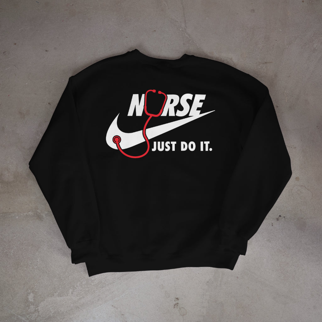 Nurse - Just Do It Crewneck