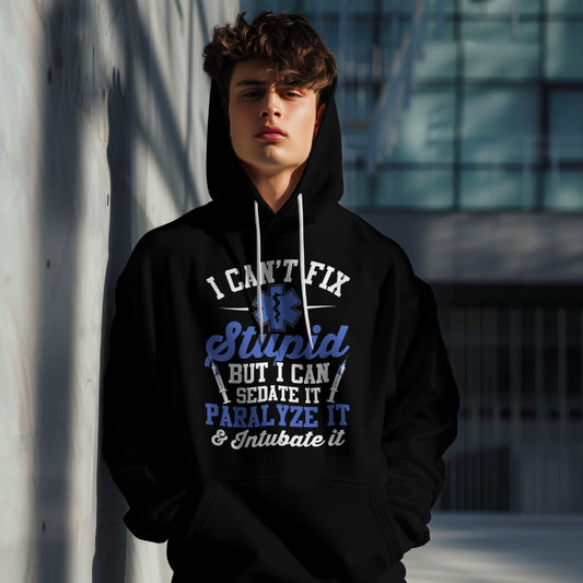 Paramedic - Can't Fix Stupid Hoodie