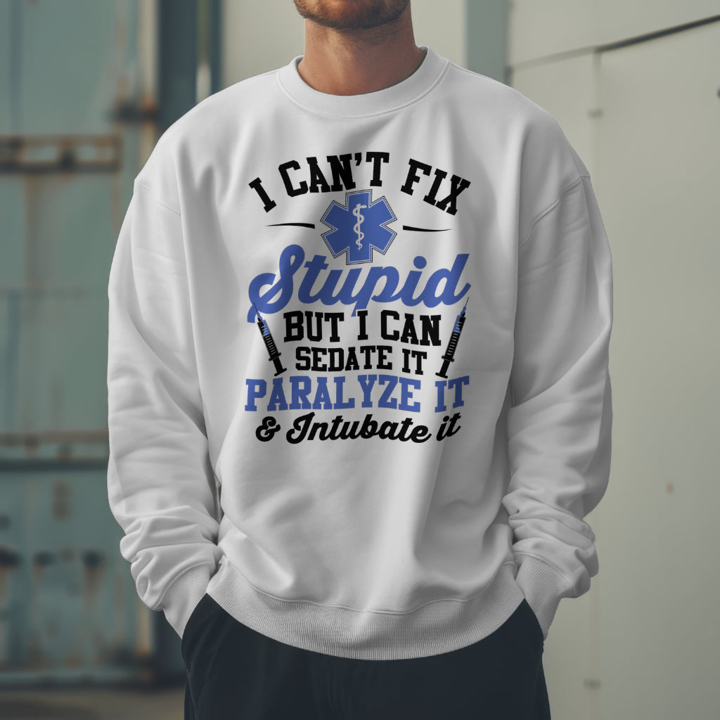 Paramedic - Can't Fix Stupid Crewneck