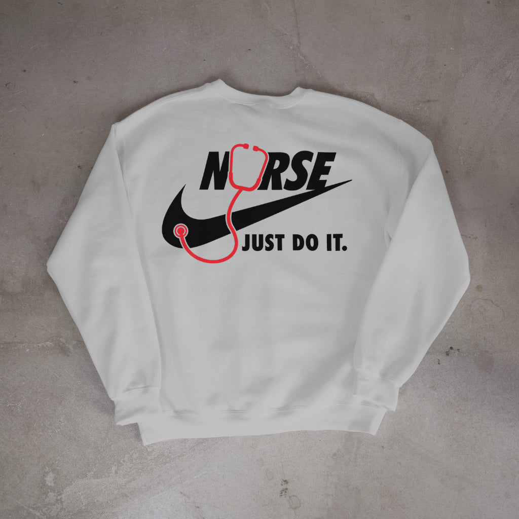 Nurse - Just Do It Crewneck