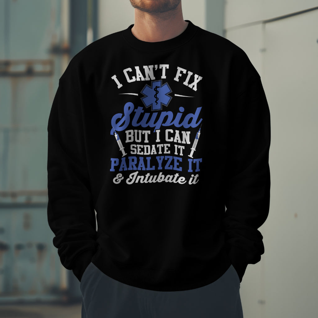 Paramedic - Can't Fix Stupid Crewneck