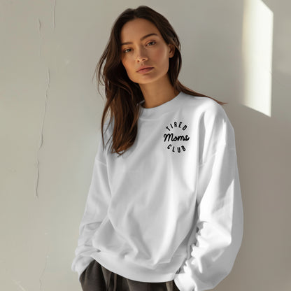 Tired Moms Club Crewneck
