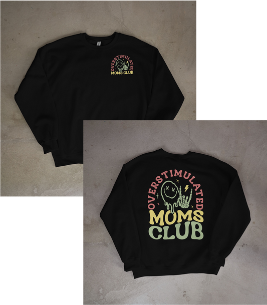 Overstimulated Moms Club Crewneck