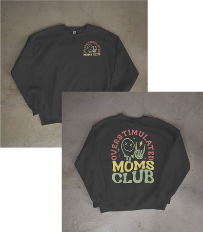 Overstimulated Moms Club Crewneck